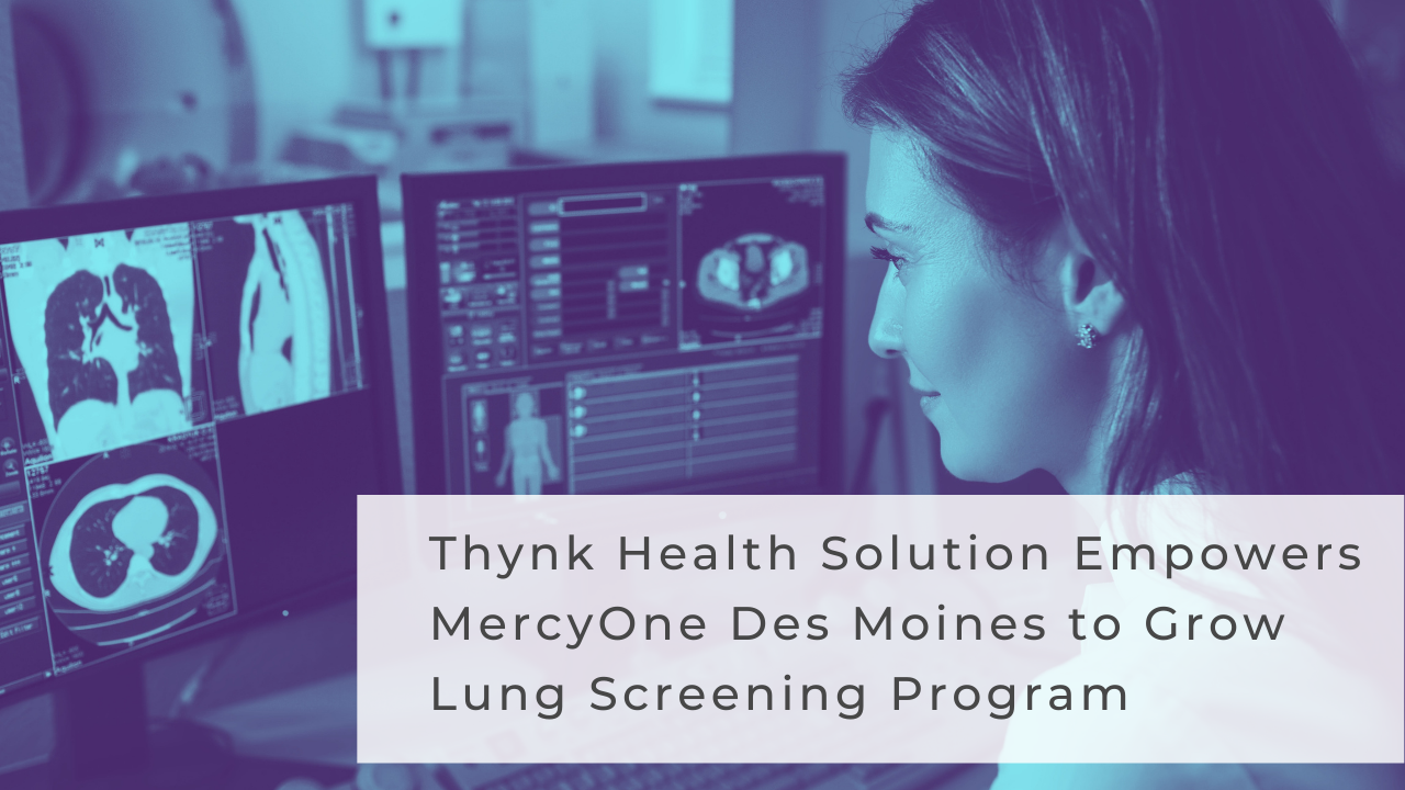 Thynk Health Partners with MercyOne Des Moines to Empower Lung Screening