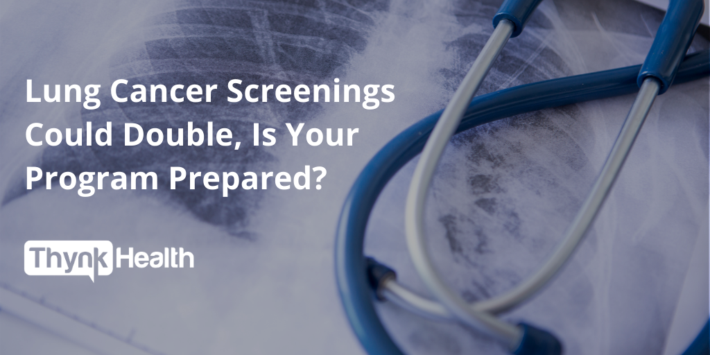 Lung Cancer Screenings Could Double, Is Your Program Prepared?